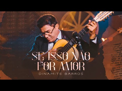 Dinamite Barros - Se Isso Não For Amor (Clipe Oficial)