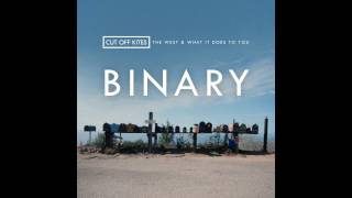 Cut Off Kites - Binary (Audio)