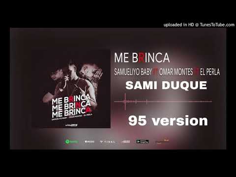 ME BRINCA /// SAMI DUQUE X EL PERLA X SAMUELIYO BABY X OMAR MONTES (REMIX)