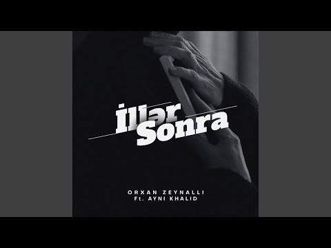 İllər Sonra (feat. Ayni Khalid)