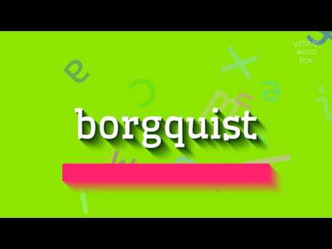 How to say "borgquist"! (High Quality Voices)