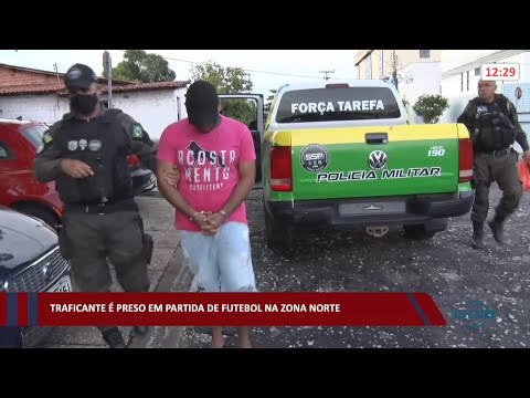 Traficante é preso em partida de futebol na zona norte 08 03 2022