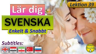 Vardagliga samtal #39 ( Jag vet inte, om han älskar mig ) det viktigaste sättet att lära sig svenska