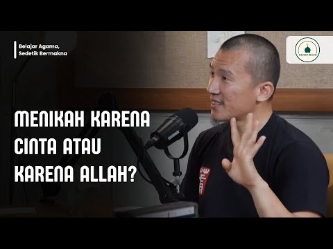MENIKAH KARENA CINTA ATAU KARENA ALLAH? - USTADZ FELIX SIAUW