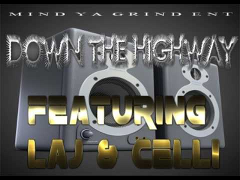 Down The Highway ft LAJ & Celli