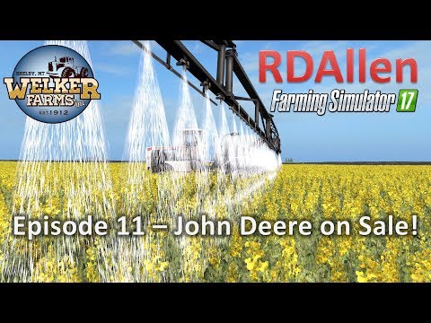 Farming Simulator 17 Welker Farms E11 - John Deere's on Sale!
