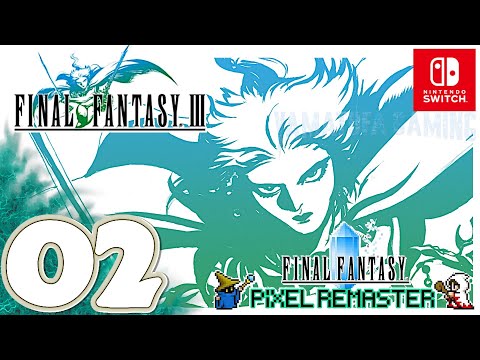 Final Fantasy III [Pixel Remaster] | [Switch] Gameplay Walkthrough Part 2 | No Commentary