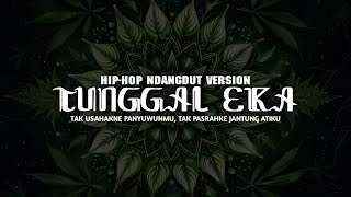 Download lagu TUNGGAL EKA - HIPHOP NDANGDUT VERISON ( TAK USAHAKKE PANYUWUNMU ) Adi Fajar mp3