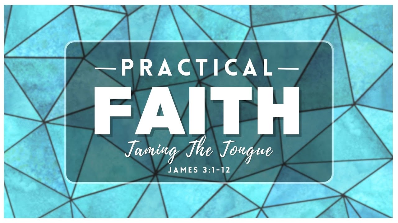 "Practical Faith: Taming The Tongue" with Pastor Jason Eddy