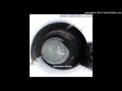 Kenji Siratori & Lezet - End of the End