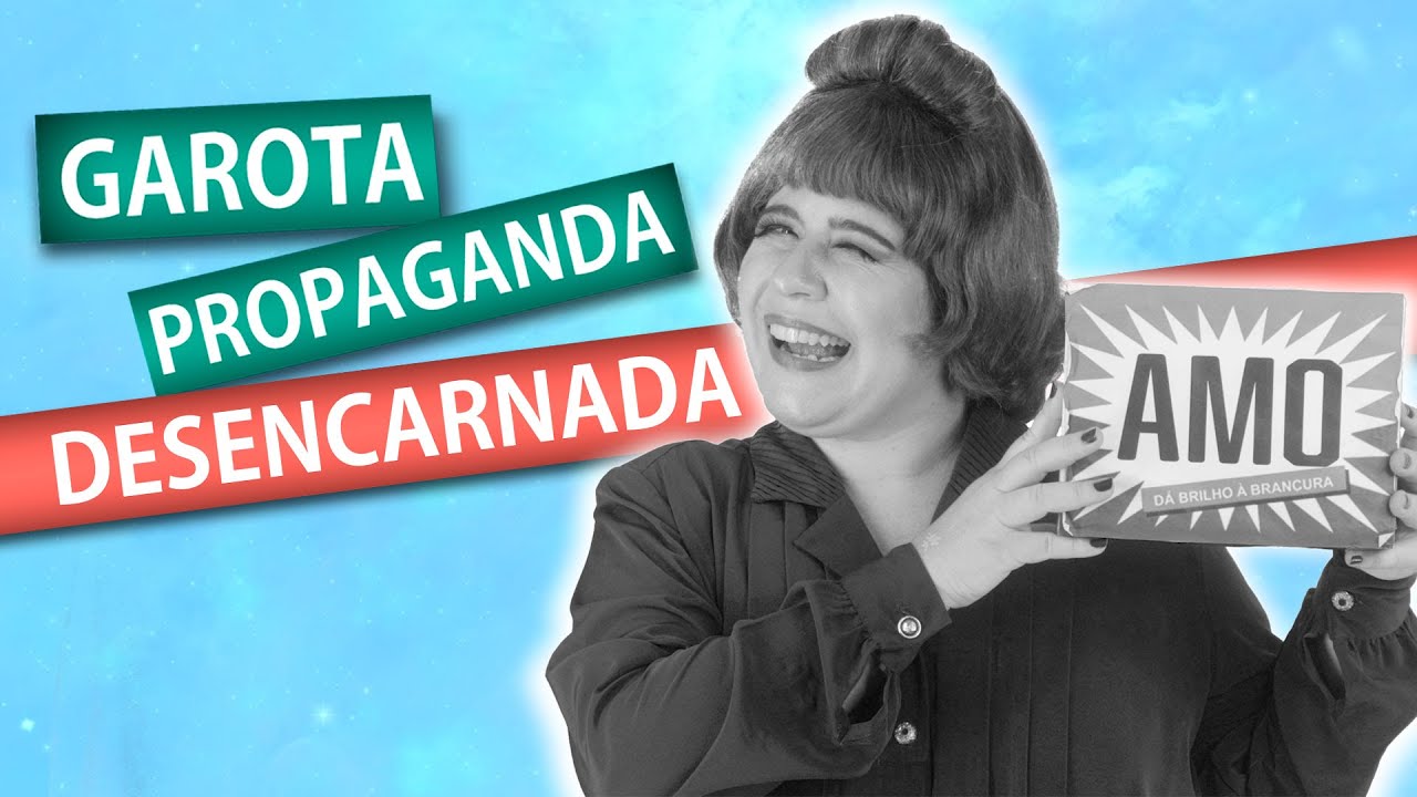 GAROTA PROPAGANDA DESENCARNADA | Amigos da Luz