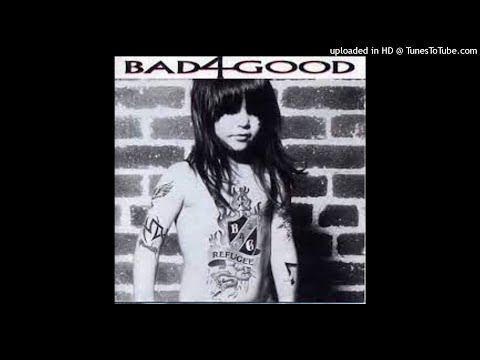 Bad 4 Good - Nothin' Great About A Heartache