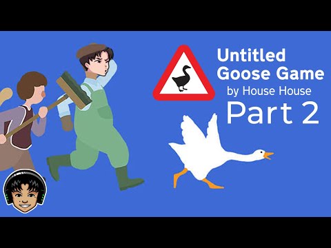 UNTITLED GOOSE GAME Part 2 - HONK If You're A Goose! [Let's Play]