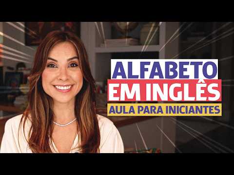 O ALFABETO em INGLÊS | Como pronunciar as letras (Aula para iniciantes)