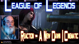 League of Legends Reaction - A New Dawn | Cinematic - Gaming Grandpa Reacts