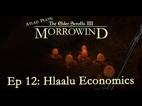 Ep. 12: Hlaalu Economics -- Aylad plays Morrowind