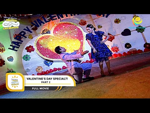 VALENTINE'S DAY SPECIAL! | FULL MOVIE I PART 2 I Taarak Mehta Ka Ooltah Chashmah I तारक मेहता