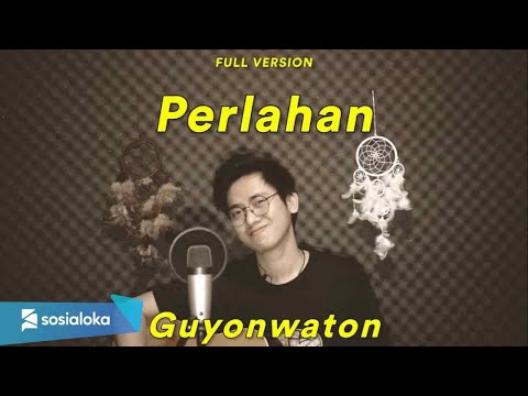 PERLAHAN - GUYON WATON (Cover Arvian Dwi)