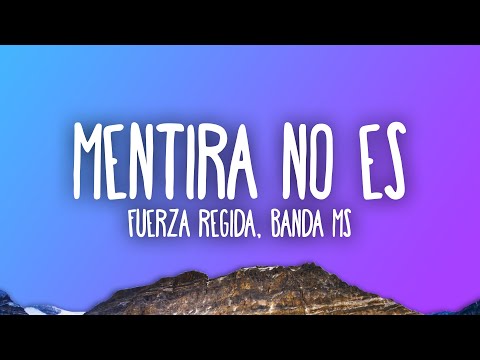 Fuerza Regida X Banda Ms - Mentira No Es