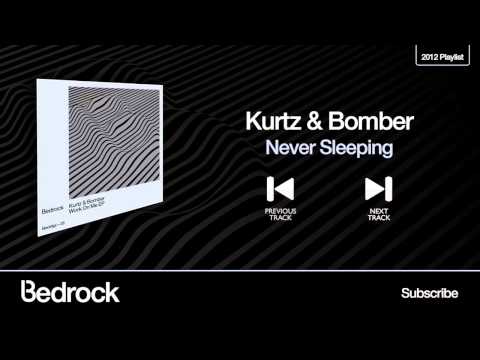 Kurtz & Bomber - Never Sleeping - ( Bedrock Records )
