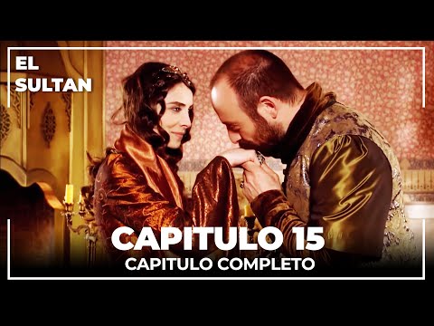 El Sultán | Capitulo 15 Completo