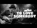 To Love Somebody – Vintage Jazz Blues Cover