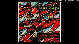 Tone Dogs ► No Cry [HQ Audio] Ankety Low Day 1990