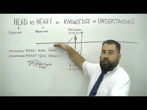 Head vs Heart or Knowledge vs Understanding