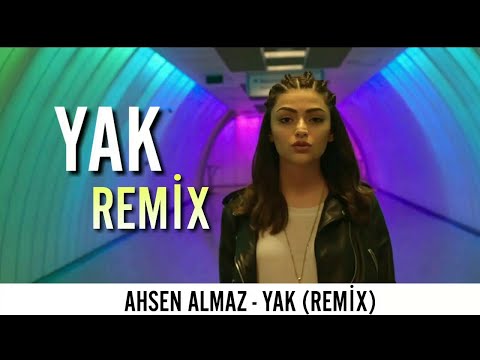 -Ahsen Almaz-YAK-(REMIX-MUSIC)