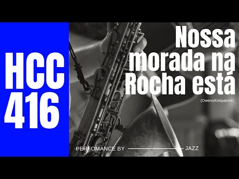 HCC 416 Nossa morada na Rocha está