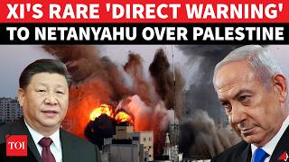 ‘STOP KILLING PEOPLE': Xi Jinping Sends Blunt Warning To Netanyahu Over Middle East ‘Misadventures’