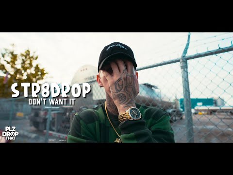 STR8DROP - DONT'T WANT IT (OFFICIAL MUSIC VIDEO) Prod. McSneako