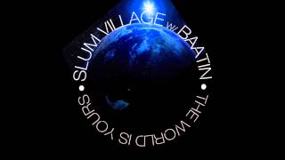 Slum Village &amp; Mick Boogie - The World Is Yours with Baatin (Prod. by Young RJ)