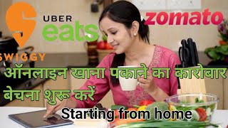 how can we sell homemade cooking food online through Swiggy and Zomato From Home Business
