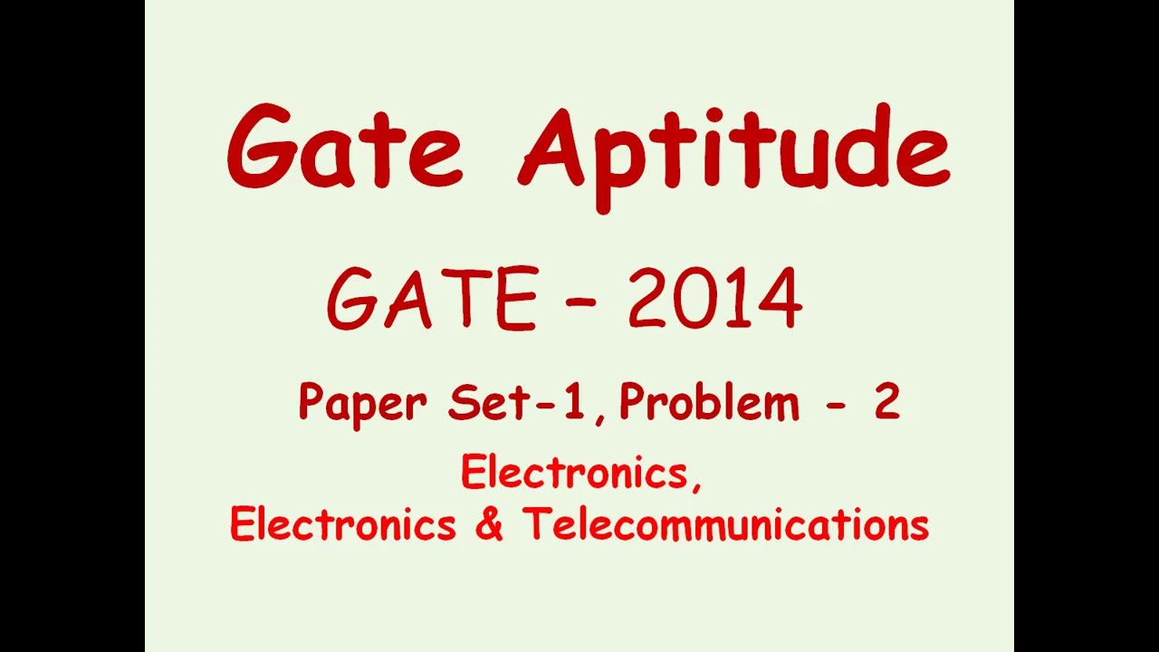GATE   2014, Electronics , Electronics and Telecommunication, Set   1, Aptitude Problem  2