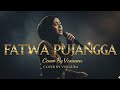 Fatwa Pujangga Cover Lagu Melayu By Voxaura