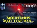 THE SON OF MAN. MOUNTAINS MELT LIKE WAX BEFORE HIM. ANSWERS IN FIRST E ..
