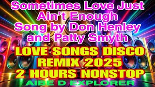 Download lagu 💥LOVE SONGS DISCO REMIX 2025 | 2 HOURS NONSTOP | SOMETIMES LOVE JUST AIN’T ENOUGH  mp3 Download lagu 💥LOVE SONGS DISCO REMIX 2025 | 2 HOURS NONSTOP | SOMETIMES LOVE JUST AIN’T ENOUGH  mp3