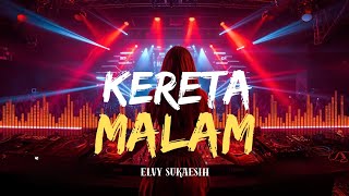 Download lagu 🚂 DJ KERETA MALAM - ELVY SUKAESIH | FULL BASS PECAH TERBARU 🔥 GOYANG HAPPY NONSTOP BIKIN NAGIH! mp3