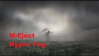 M-Eject - Hypno Fog (deep techno / dark techno mix)