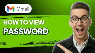 How to View Gmail Password [2026 Full Guide]