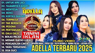 Download lagu OM ADELLA TERBARU 2025 | DIFARINA INDRA - SHERLY KDI - TASYA ROSMALA - NURMA KDI - LUSYANA JELITA mp3