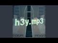 H3y Mp3 Super Slowed