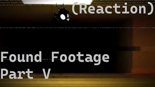 Found Footage E5 Corridors (Reaction)