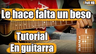 Como tocar - Le hace falta un beso - Chapo de sinaloa - Guitarra tutorial