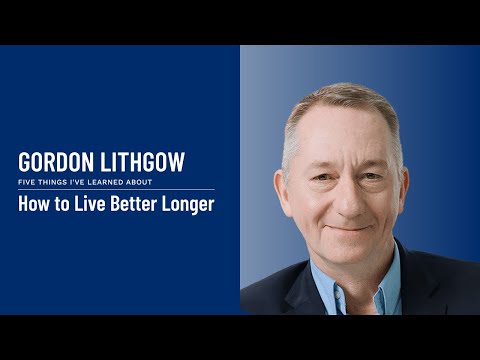 Gordon Lithgow - How to Live Better Longer