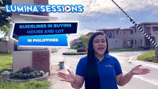 Lumina Sessions: Guidelines in Buying a House and Lot in the Philippines