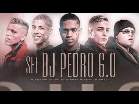 SET DJ PEDRO 6.0 - MC Don Juan, MC Davi, MC Pedrinho, MC Hariel e MC Ryan SP