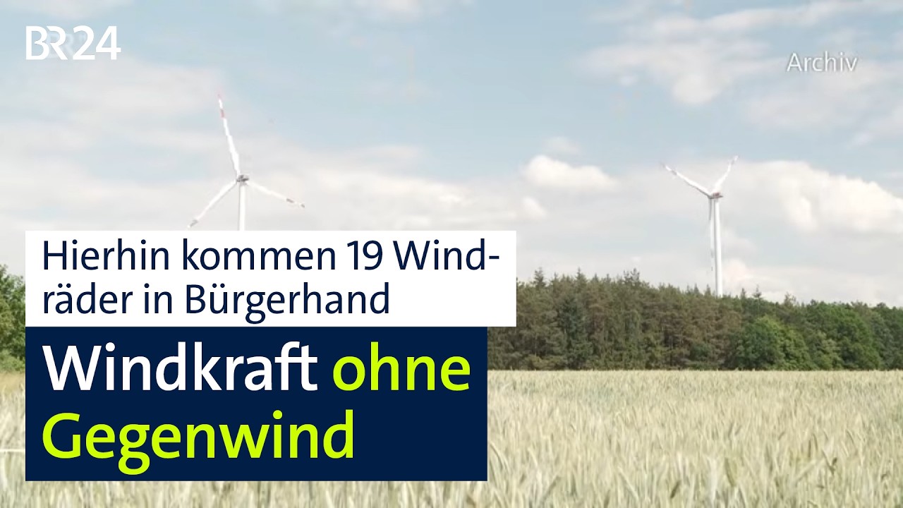 Grüner Strom aus Bürgerhand: Windpark mit 19 Windrädern kommt | BR24