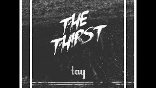 Tay Iwar - The Thirst (feat. Shiz)